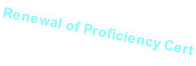 Renewal of Proficiency Cert